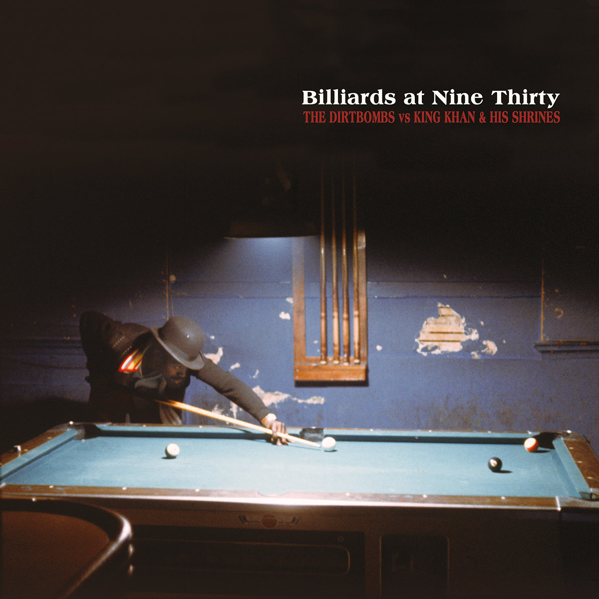 DIRTBOMBS / KING KHAN & HIS SHRINES - Billiards at nine thirty