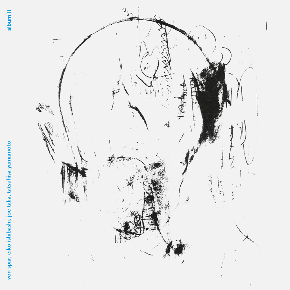 VON SPAR / EIKO ISHIBASHI / JOE TALIA / TATSUHISA YAMAMOTO - Album II