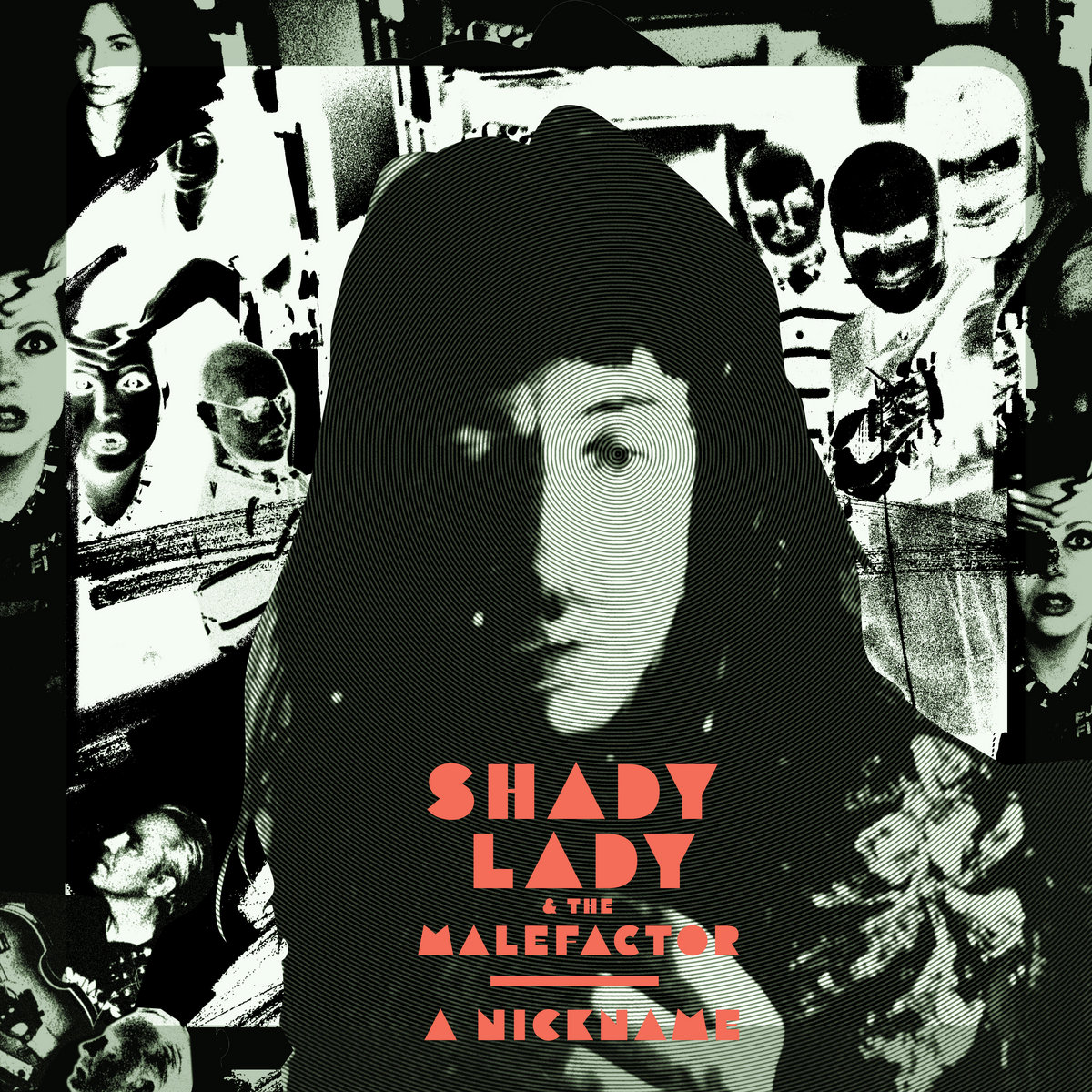 SHADY LADY & THE MALEFACTOR - A Nickname