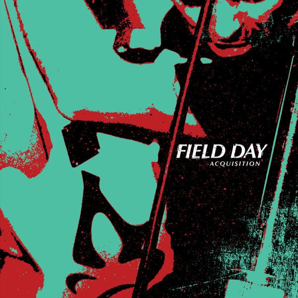 FIELD DAY - Acquisition