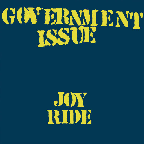 GOVERNMENT ISSUE - Joy Ride