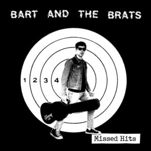 BART & THE BRATS - Missed Hits