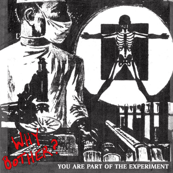 WHY BOTHER? - You Are Part of the Experiment